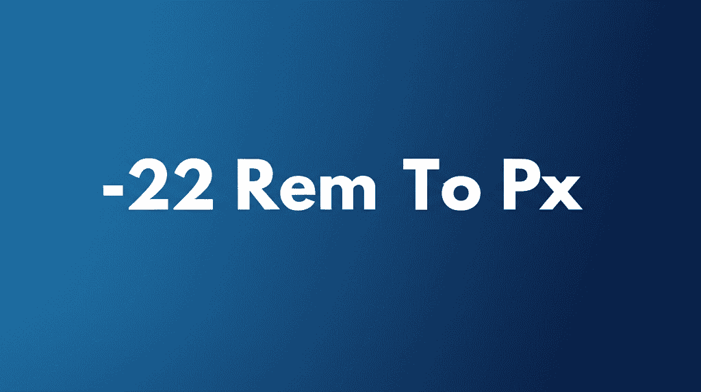 -22 Rem To Px Conversion Example