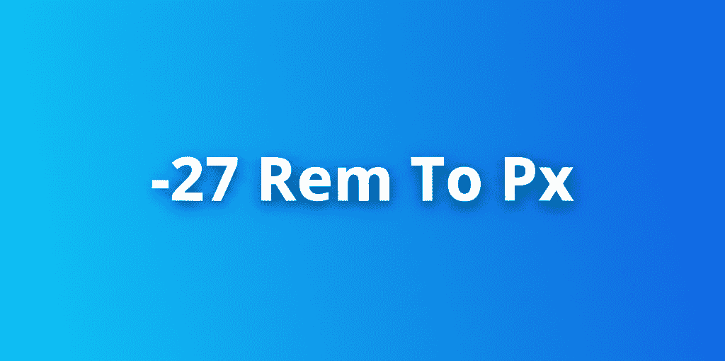 -27 Rem To Px Conversion