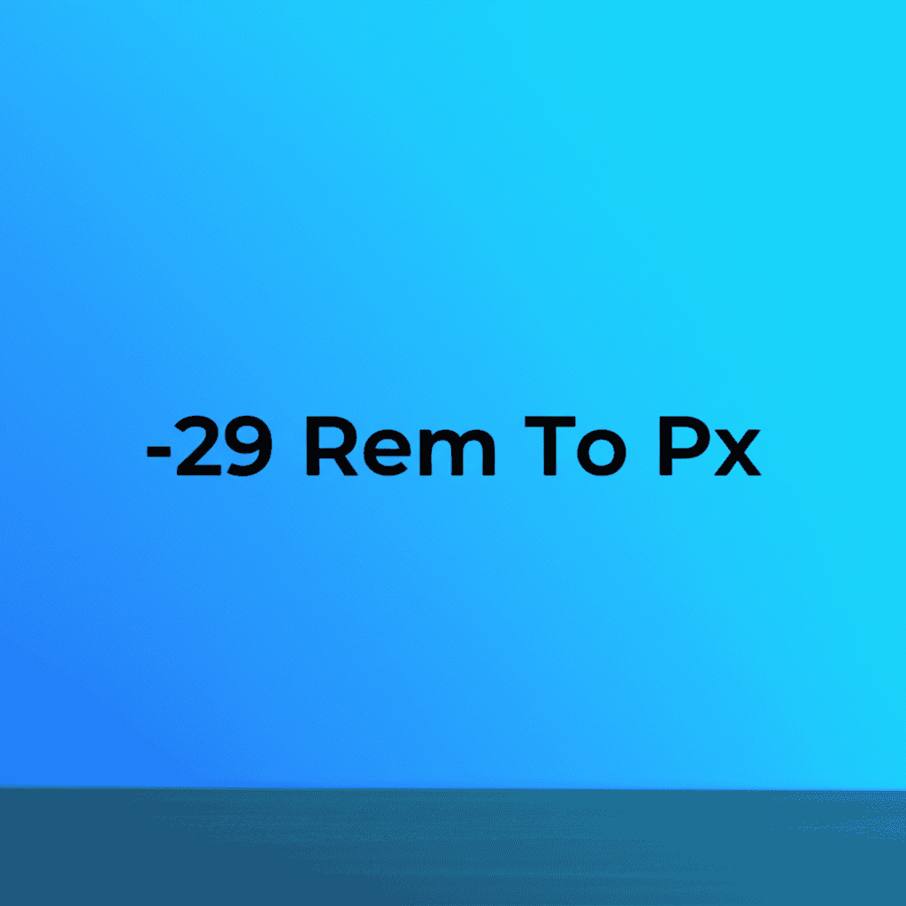 -29 Rem To Px Conversion