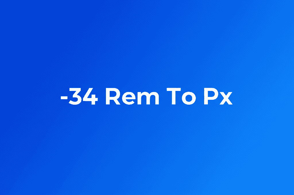 Visual representation of -34 rem to px conversion.