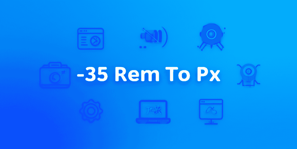 Visual representation of -35 Rem To Px conversion