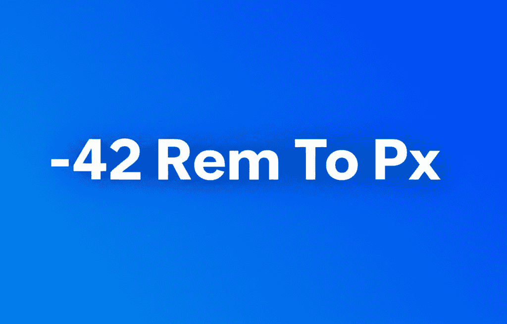 -42 Rem To Px conversion
